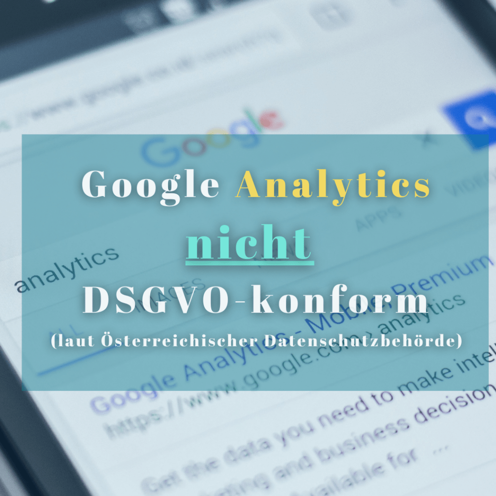 Google Analytics und die DSGVO - diese 4 Dinge musst Du jetzt wissen